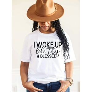 I woke up like this....BLESSED