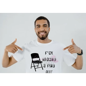F*CK around & find out Tshirt F*CK around & find out Tshirt