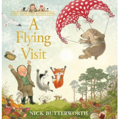 A Flying Visit - Percy The Park Keeper by Nick Butterworth