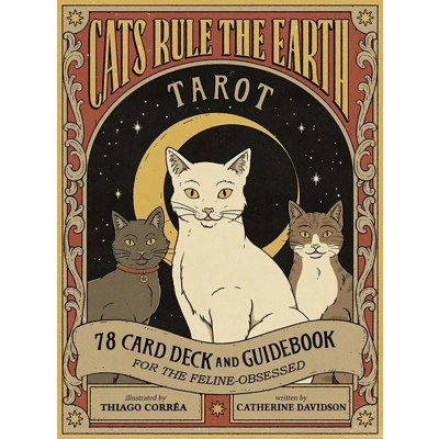 Cats Rule The Earth Tarot: 78-Card Deck & Guidebook For The Feline-Obsessed Cats Rule The Earth Tarot: 78-Card Deck & Guidebook For The Feline-Obsessed
