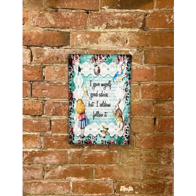 Vintage Metal Sign - Alice In Wonderland - I Gave Myself Good Advice Vintage Metal Sign - Alice In Wonderland - I Gave Myself Good Advice