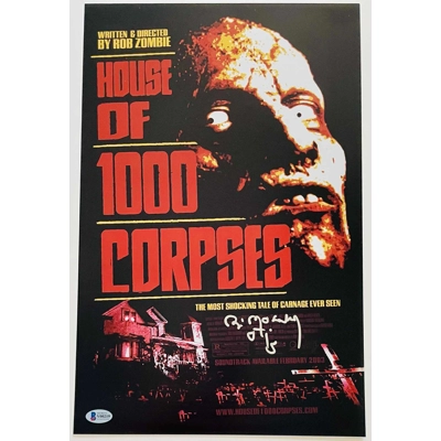 BILL MOSELEY SIGNED HOUSE of 1000 CORPSES 11x17 POSTER & BECKETT BAS CERTIFIED BILL MOSELEY SIGNED HOUSE of 1000 CORPSES 11x17 POSTER & BECKETT BAS CERTIFIED