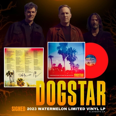 KEANU REEVES, BRET DOMROSE & ROBERT MAILHOUSE SIGNED DOGSTAR WATERMELON LTD LP KEANU REEVES, BRET DOMROSE & ROBERT MAILHOUSE SIGNED DOGSTAR WATERMELON LTD LP