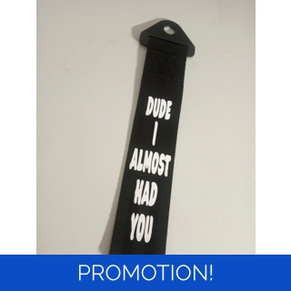 Tow Strap - Dude I Almo..