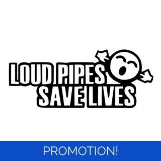 Loud Pipes Save Lives L..