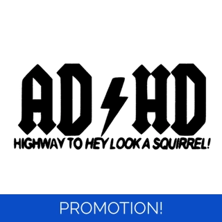 ADHD Highway To Squirre..