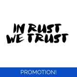In Rust We Trust Large Sticker