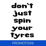 Don't Just Spin Your Tyres Sticker