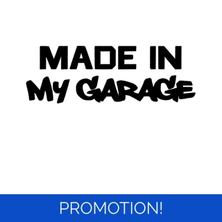 Made In My Garage Large..