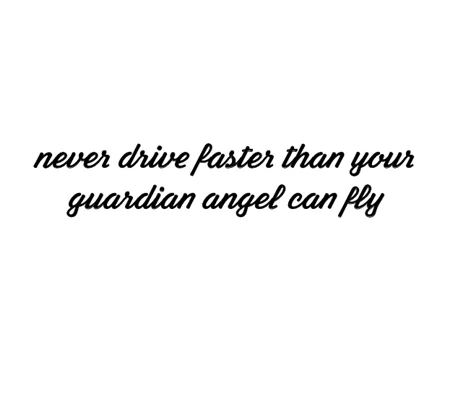Don't Drive Faster Than Your Guardian Angel Can Sticker