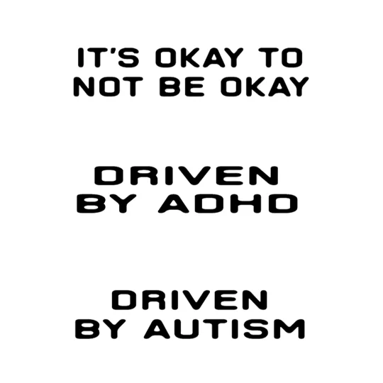 3 stacks of text for the awareness seat belt pad options for printing. they read from top to bottom, it's okay to not be okay, driven by adhd, driven by autism