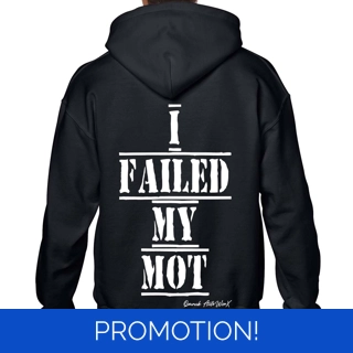I Failed My Mot Hoodie