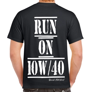 Run On 10W/40 Motor Oil..