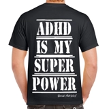 ADHD Is My Superpower T Shirt Adult & ..