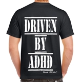 Driven By ADHD T Shirt Adults & Kids