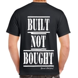 Built Not Bought T Shirt