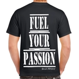Fuel Your Passion T Shirt Adult & Kids
