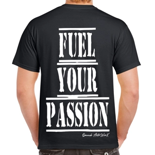 Fuel Your Passion T Shi..