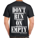 Don't Run On Empty T Shirt