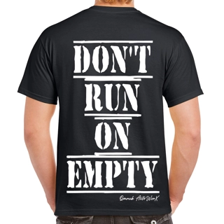 Don't Run On Empty T Sh..