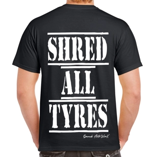 Shred All Tyres T Shirt
