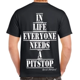 In Life Everyone Needs A Pitstop T Shirt