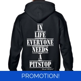 In Life Everyone Needs A Pitstop Hoodie