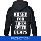 Brake For Lifes Speed Bumps Hoodie