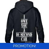 I Owe You A 10 Second Car Hoodie