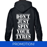 Don't Just Spin Your Tyres Hoodie