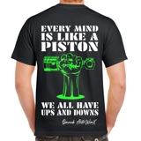 Every Mind Is Like A Piston T Shirt