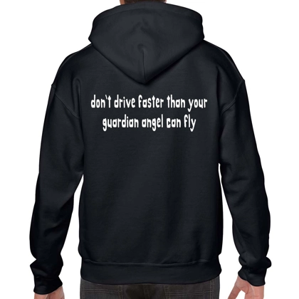 Don't Drive Faster Than Your Guardian Angel Can Fly Hoodie