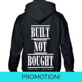 Built Not Bought Hoodie Built Not Bought Hoodie