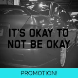 It's Okay To Not Be Okay Sticker
