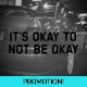 It's Okay To Not Be Okay Sticker