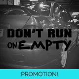 Don't Run On Empty Sticker