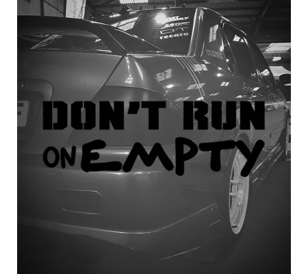 Don't Run On Empty Sticker