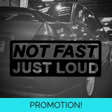 Not Fast Just Loud Sticker Not Fast Just Loud Sticker