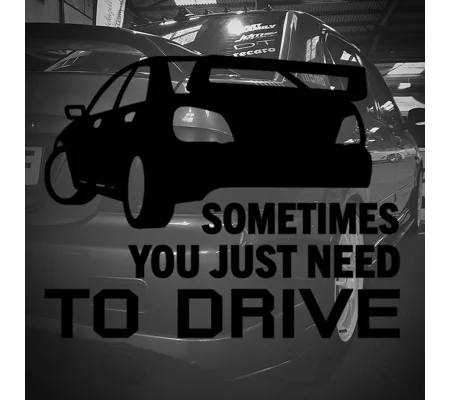 Sometimes You Just Need To Drive Subaru Sticker