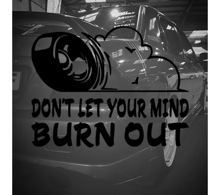 Don't Let Your Mind Burnout Sticker