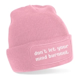 Don't Let Your Mind Burnout Beanie