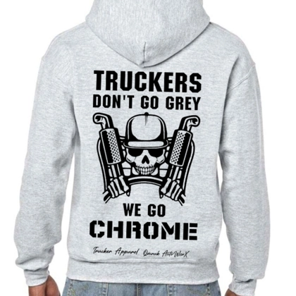Truckers Don't Go Grey We Go Chrome Grey Hoodie