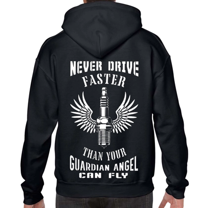 Don't Drive Faster Than Your Guardian Angel Can Fly Hoodie