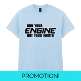 Run Your Engine Not Your Mouth Light B..