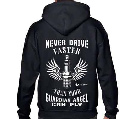 Don't Drive Faster Than Your Guardian Angel Can Fly Hoodie