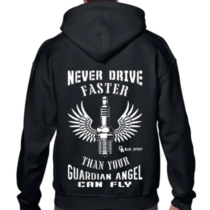 Don't Drive Faster Than Your Guardian Angel Can Fly Hoodie