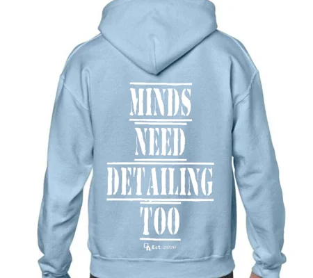 Minds Need Detailing Too Hoodie