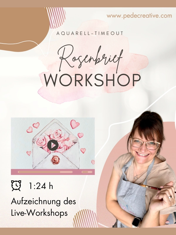 Aufzeichnung Online Live-Workshop "Rosenbrief – Romantische Aquarellmalerei"
