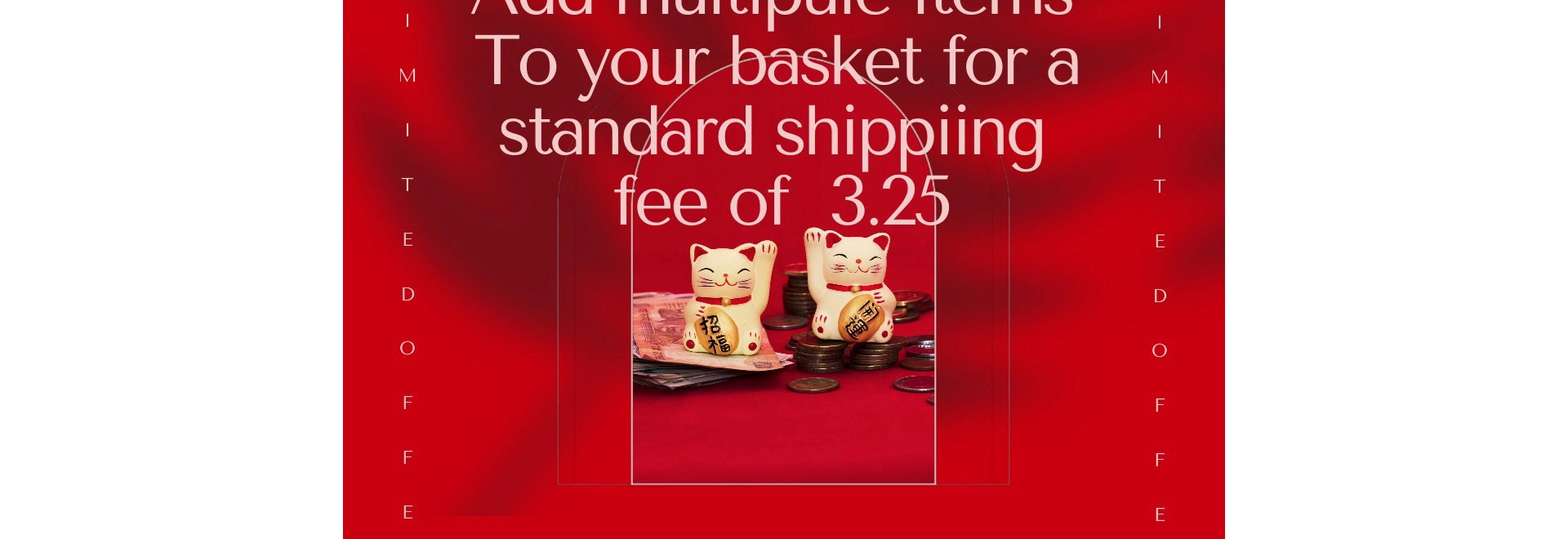 Add multiple items to your Basket for a standard Shipping Fee of £3.25