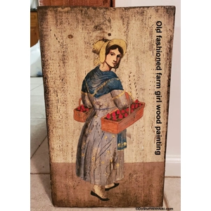 Old fashioned farm girl wood painting